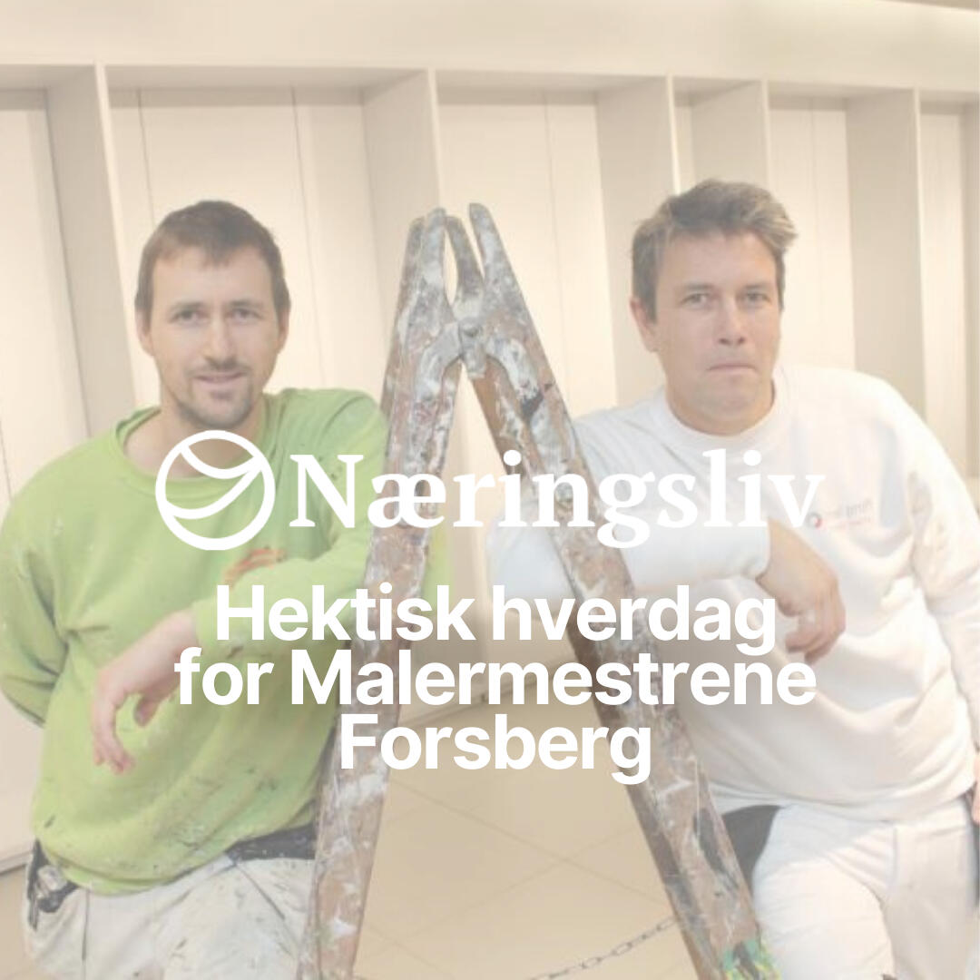 Malermestrene Forsberg AS i Næringsliv - Hektisk hverdag for Malermestrene Forsberg - Malerfirma i østfold Malermestrene Forsberg AS i Næringsliv - Hektisk hverdag for Malermestrene Forsberg - Malerfirma i østfold